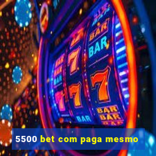 5500 bet com paga mesmo